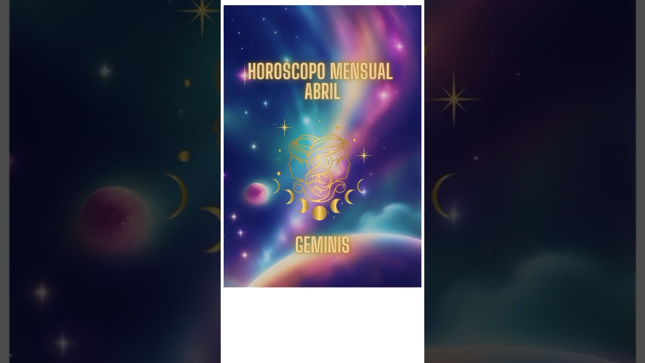 HOROSCOPO MENSUAL ABRIL #geminis #shortsyoutube #horoscopomensual