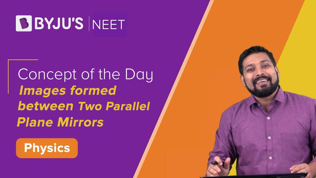 Images Formed between Two Parallel Plane Mirrors | PHYSICS | NEET | Concept of the Day | Mrinal Sir