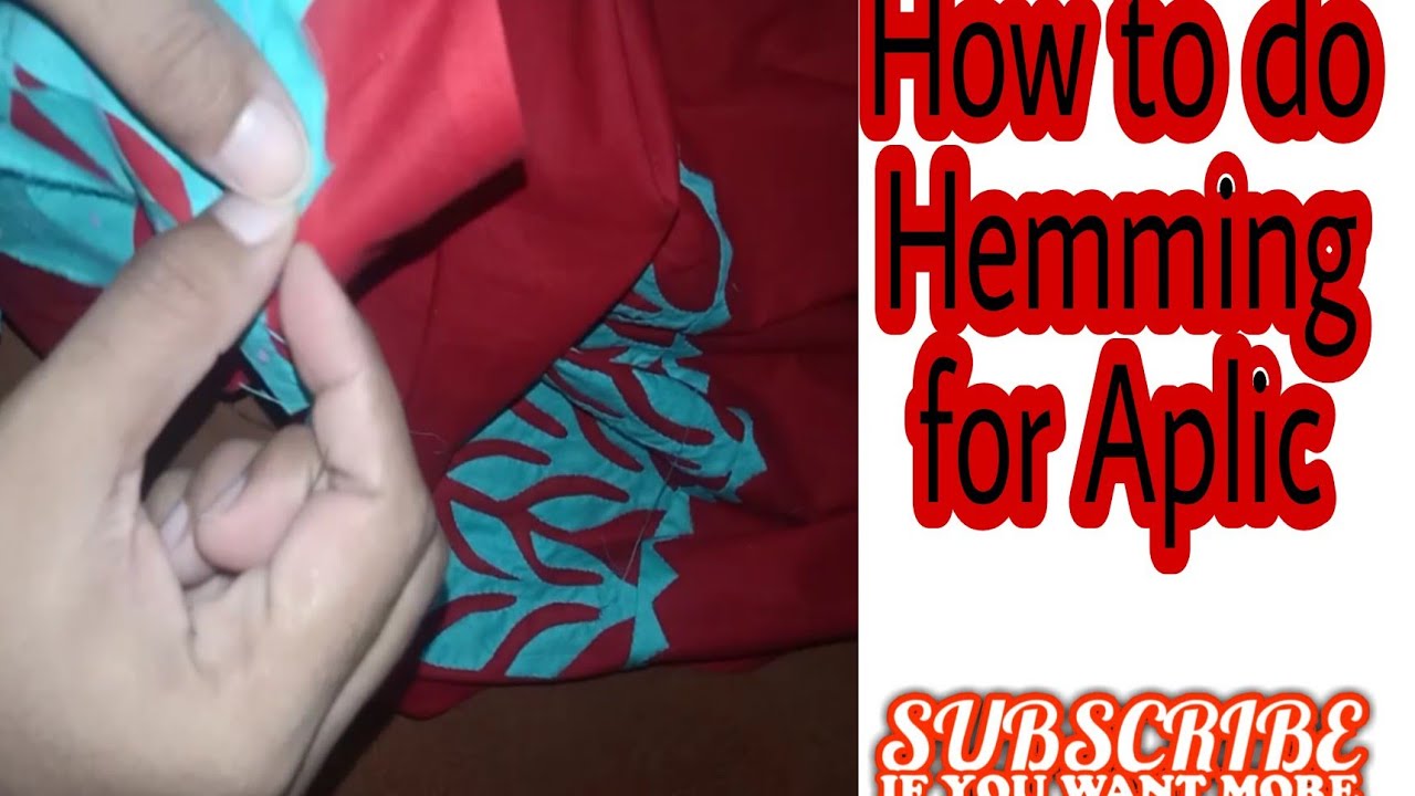 Hemming for Aplic /proper way of Hemming stitching