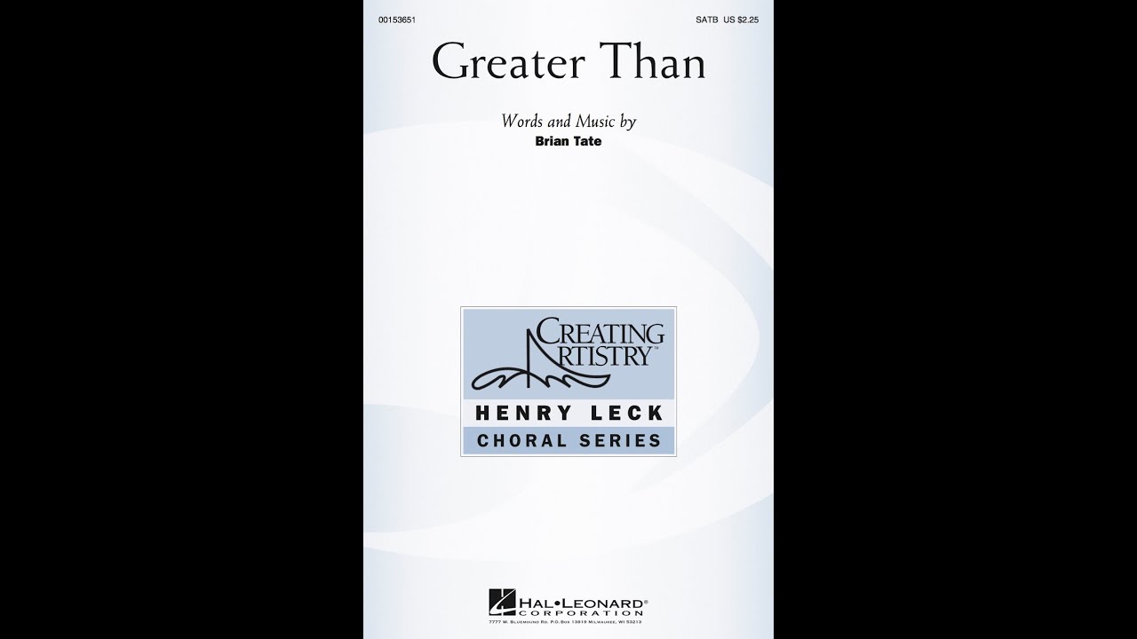 Greater Than (SATB Choir) - by Brian Tate