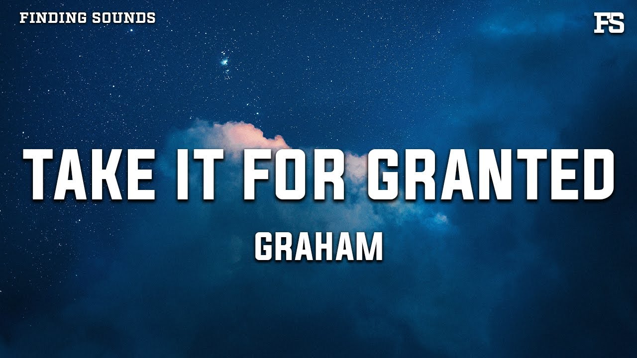 GRAHAM - take it for granted (Lyrics)