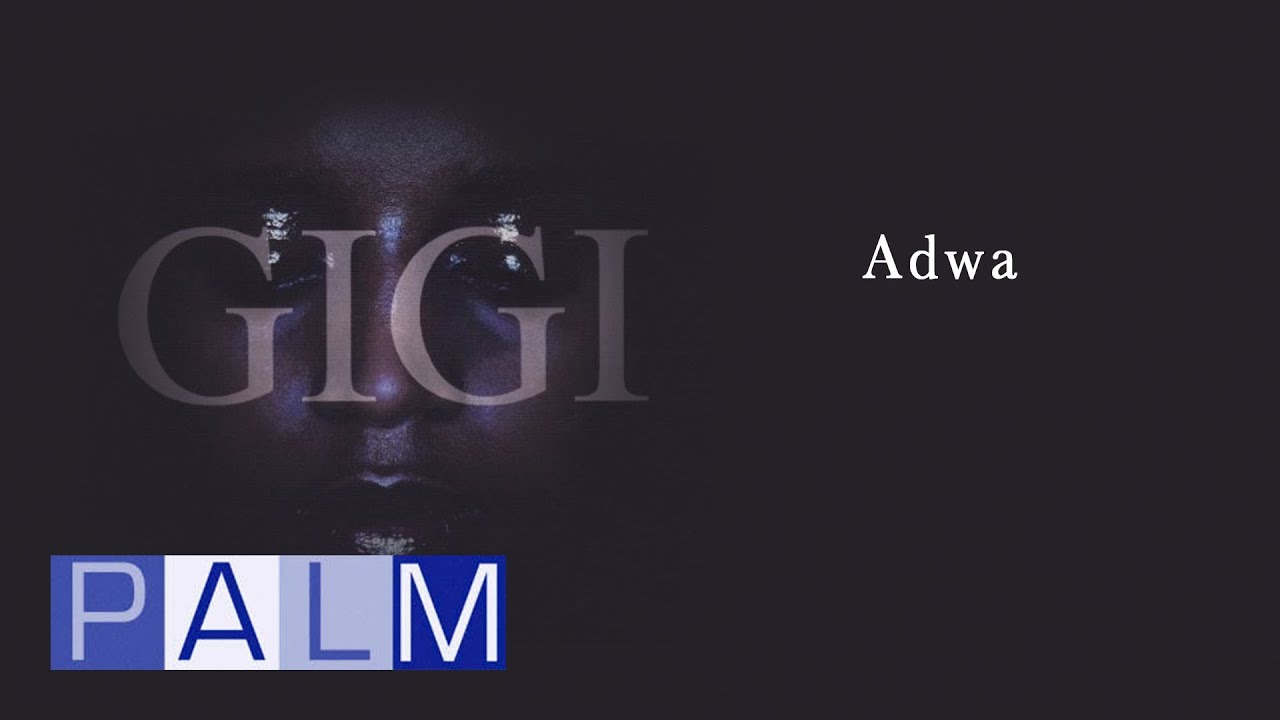 Gigi: Adwa