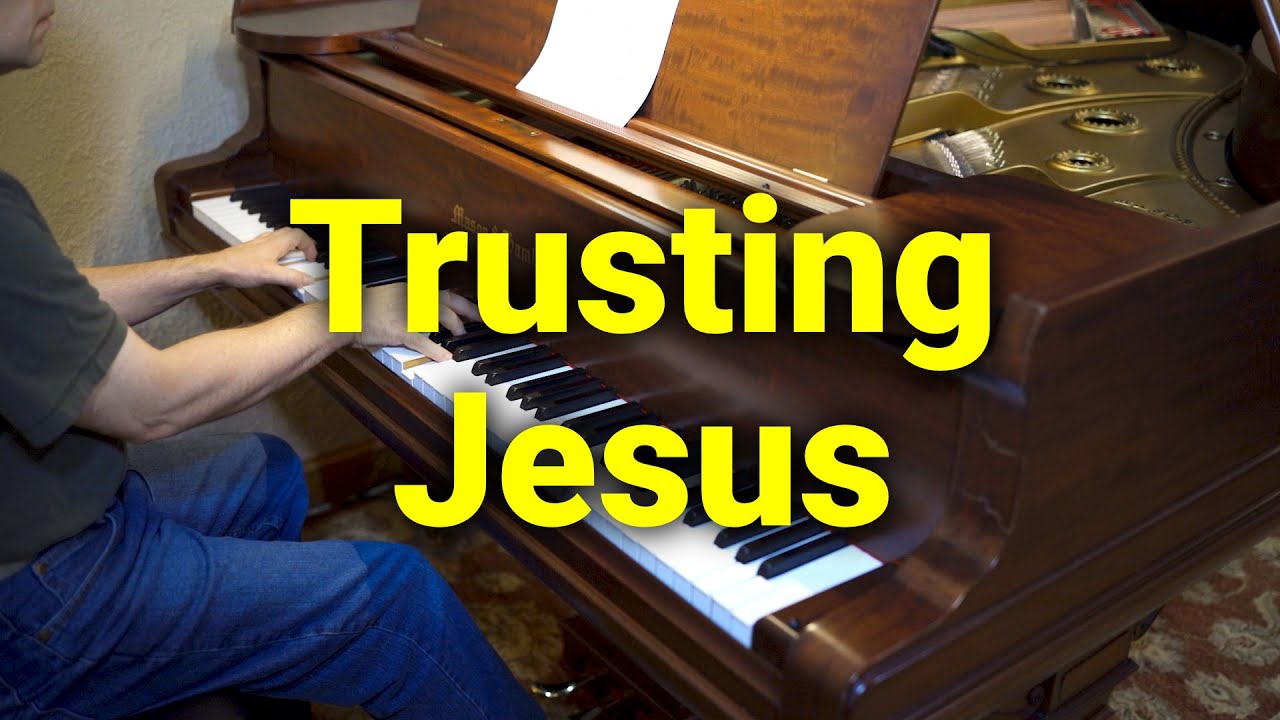 Trusting Jesus - Hymn - Lyrics