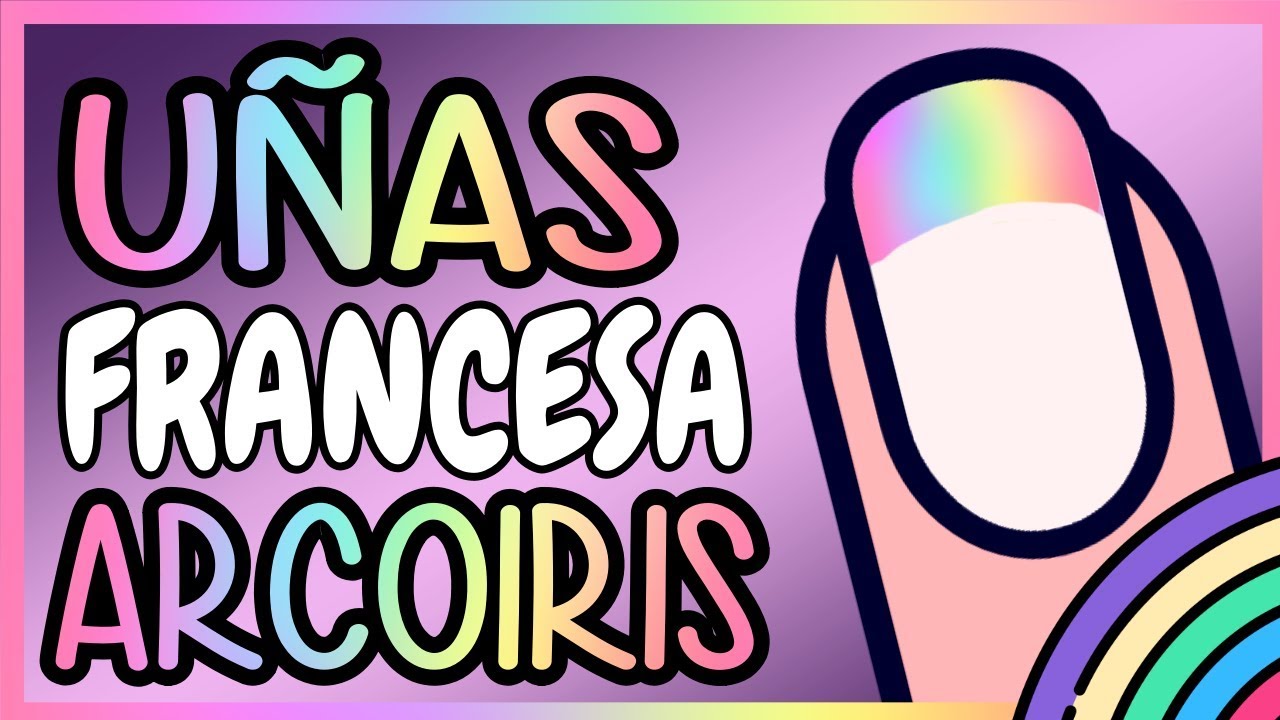 ¡COLORES Y NEONES! · UÑAS FRANCESA ARCOIRIS 🌈