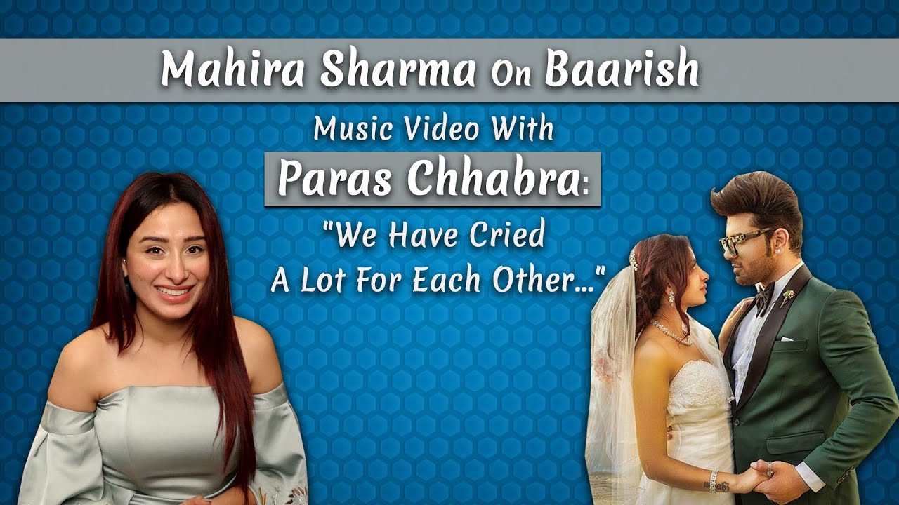 CONTROVERSIAL! Mahira Sharma REVEALS Bigg Boss 13 Secrets |Baarish Ft. Paras Chhabra|Sidharth Shukla