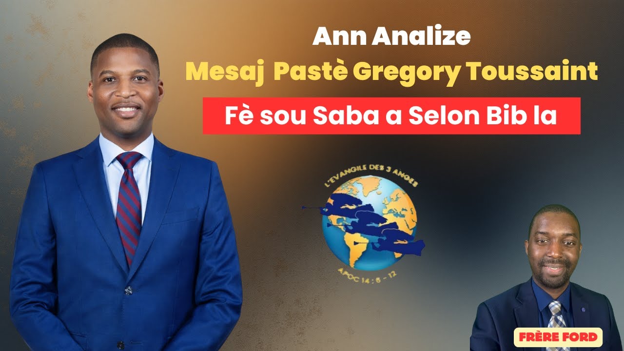 Ann Analize Mesaj Pastè Gregory Toussaint Fè sou Saba a Selon Bib la - Frère Ford