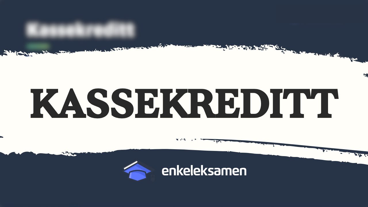 Introduksjon til kassekreditt &ndash; EnkelEksamen