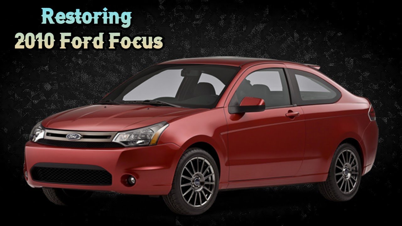 Restore And Refurbish A 2010 Ford Focus In 30 Days