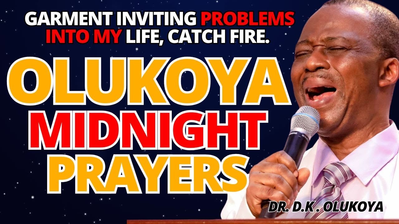 29th October Midnight - Garment of Problems in my Life, catch Fire. MIDNIGHT OLUKOYA PRAYERS #mfm