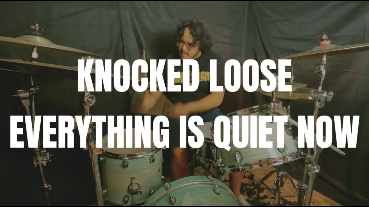 Knocked Loose - Everything is Quiet Now Drum Cover