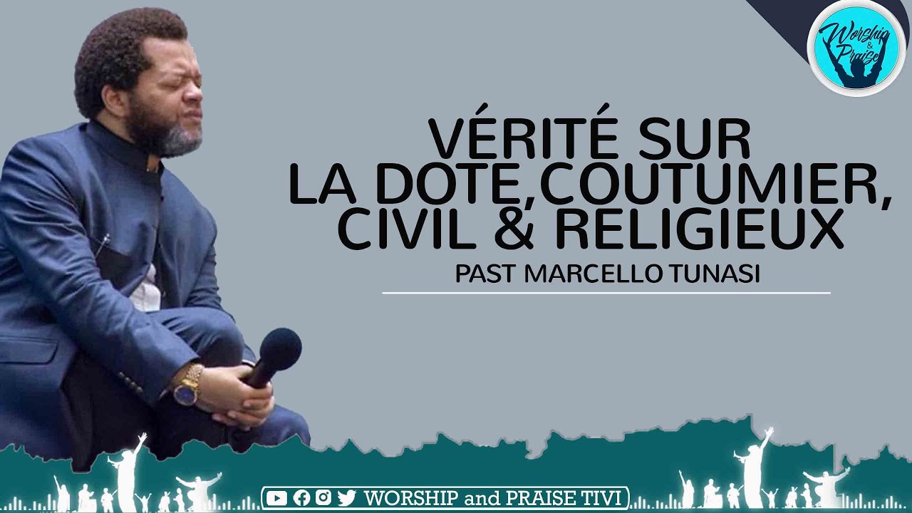VÉRITÉ SUR LA DOT, COUTUMIER, CIVIL & RELIGIEUX  : PAST MARCELLO TUNASI