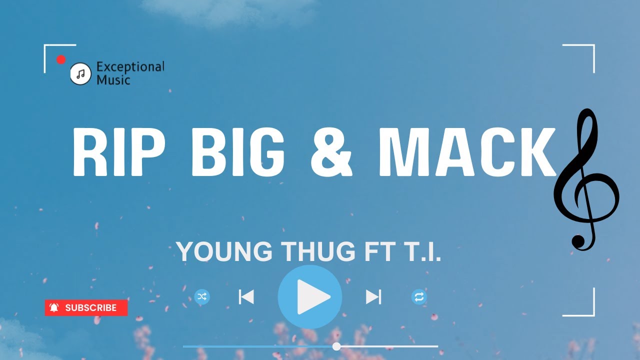Young Thug - RIP Big & Mack (feat. T.I.) (Lyrics)