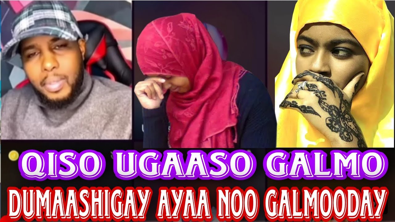Qiso UGAASO DUMAASHIGAY AYAA NOO GALMOODAY ANIGA IYO WALAASHAY IGA YAR KHAMRI NA CABSIYAY UUR QADNAY