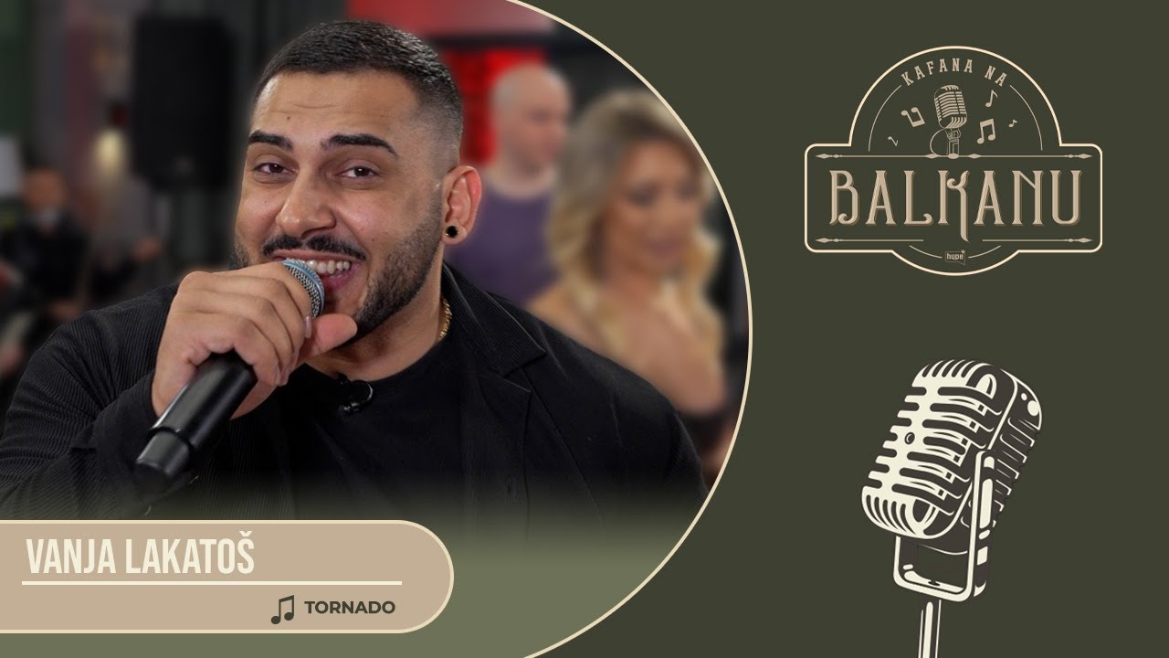 Vanja Lakatoš - TORNADO (UZIVO) | Kafana na Balkanu