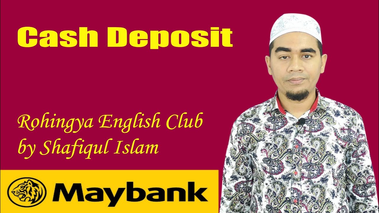 How to cash deposit in Maybank (Malaysia)