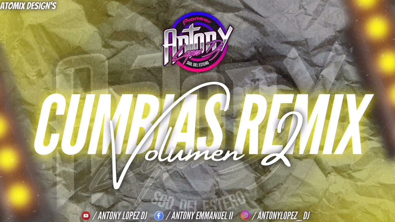 CUMBIAS REMIX VOL.2 (EN VIVO) ANTONY LOPEZ DJ 2025