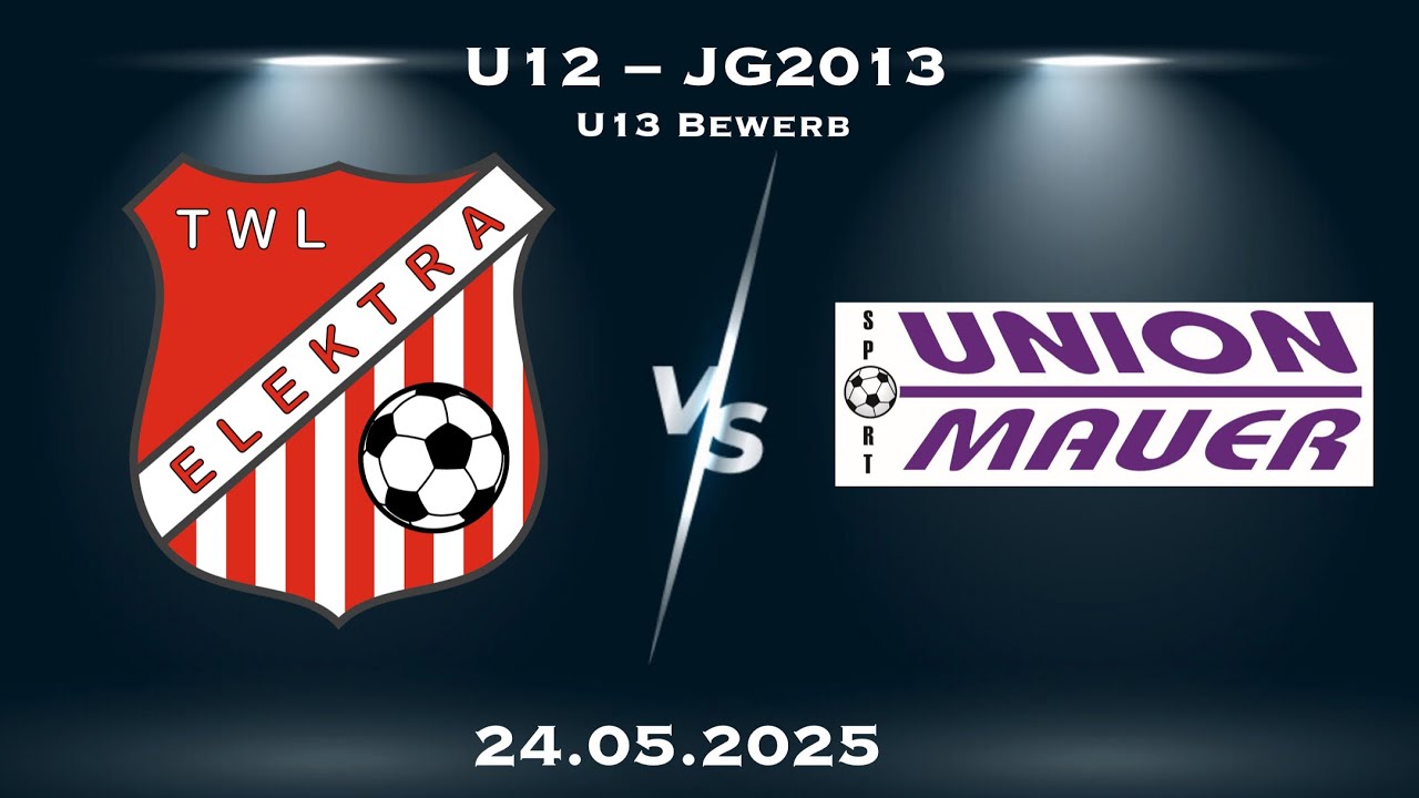 U13–Bewerb – TWL–Elektra vs. Union Mauer – 24.05.2025