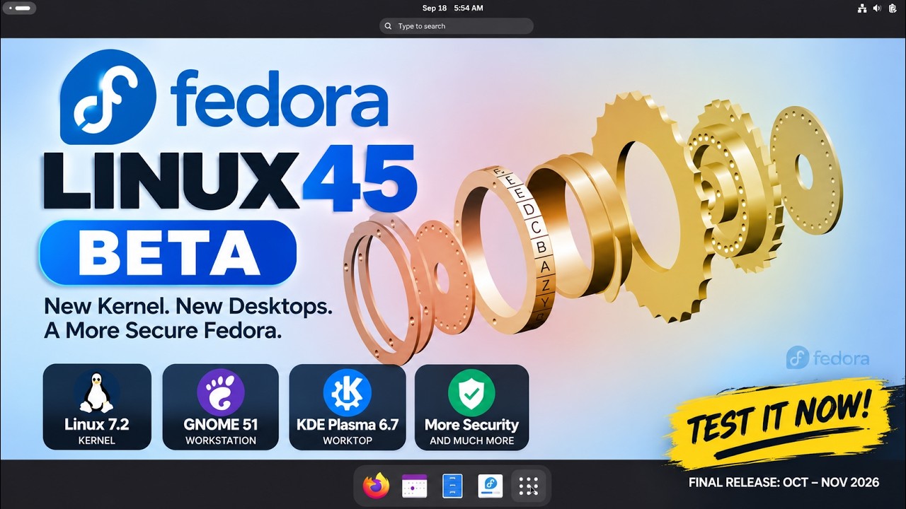 Fedora Linux 45 Beta уже здесь! Linux 7.2, GNOME 51 и KDE Plasma 6.7!