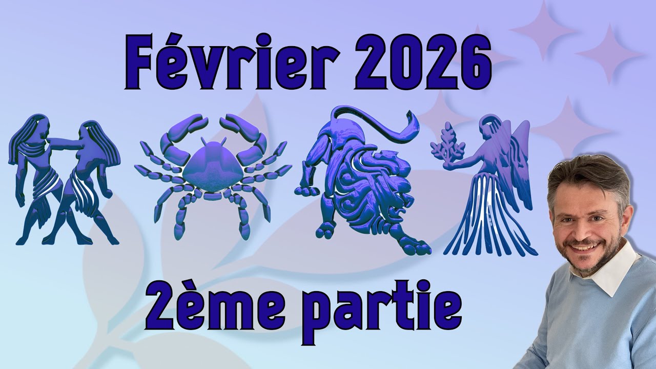 Février 2026 partie 2 : GÉMEAUX - CANCER - LION - VIERGE