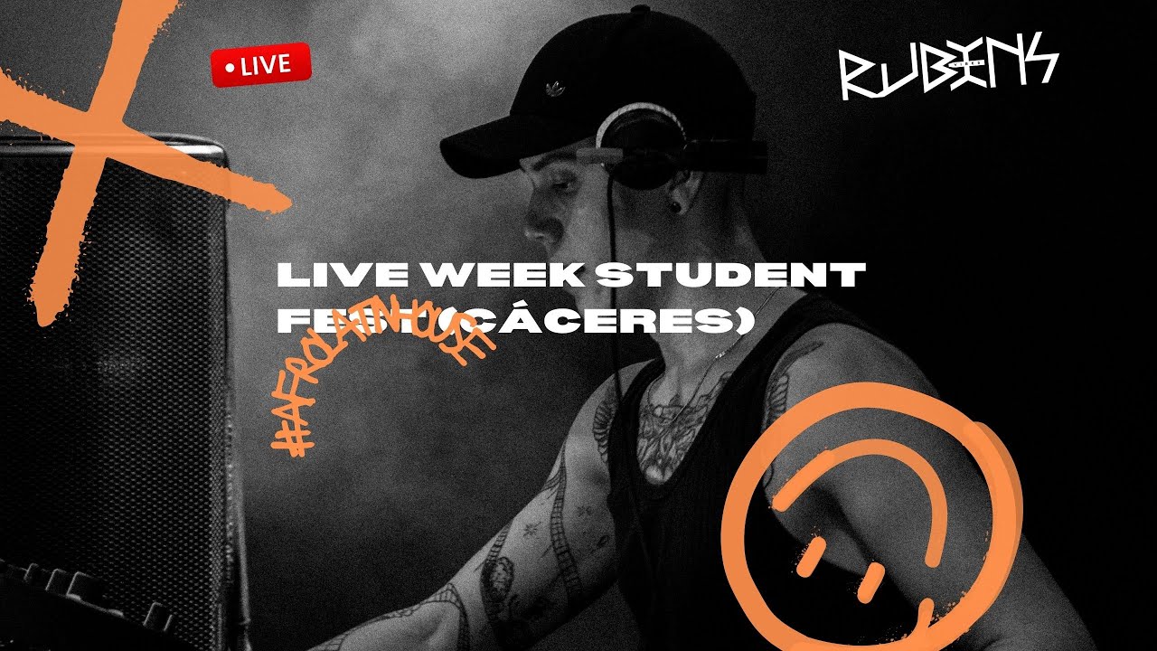 @rubensvibes LIVE / #afrolatinhouse / WEEK STUDENT FEST (CÁCERES)