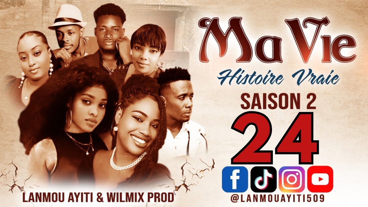 MA VIE PART 24 SAISON 2 HISTOIRE VRAIE  - WILMIX PROD & LANMOU AYITI 