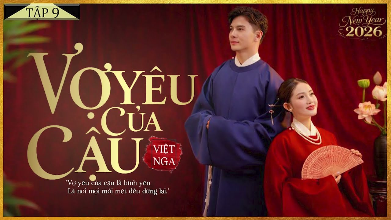 VỢ YÊU CỦA CẬU [Tập 9] - Tiểu Thuyết mới nhất chiếm trọn trái tim -Diễn đọc: Lam Phương D