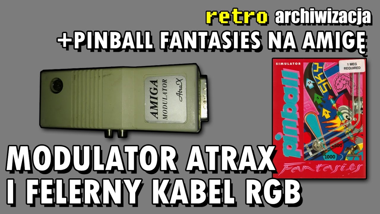 Uwaga na chałupnicze kable RGB! + Test modulatora + Pinball Fantasies | Retro archiwizacja - odc.36