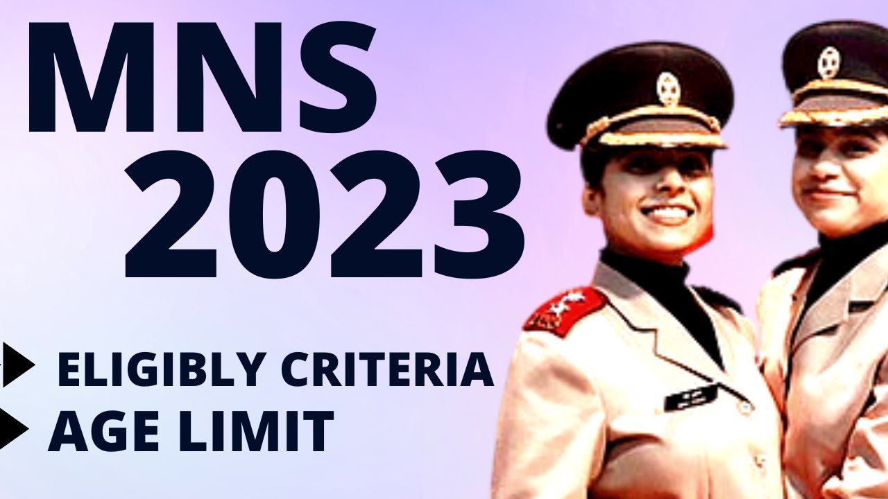 MNS Latest Update 2023 | Eligibly Criteria | Selection Process | Age limit 2023