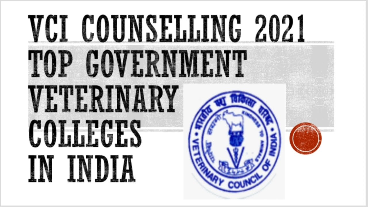 TOP VETERINARY COLLEGES IN INDIA || VCI COUNSELLING 2021