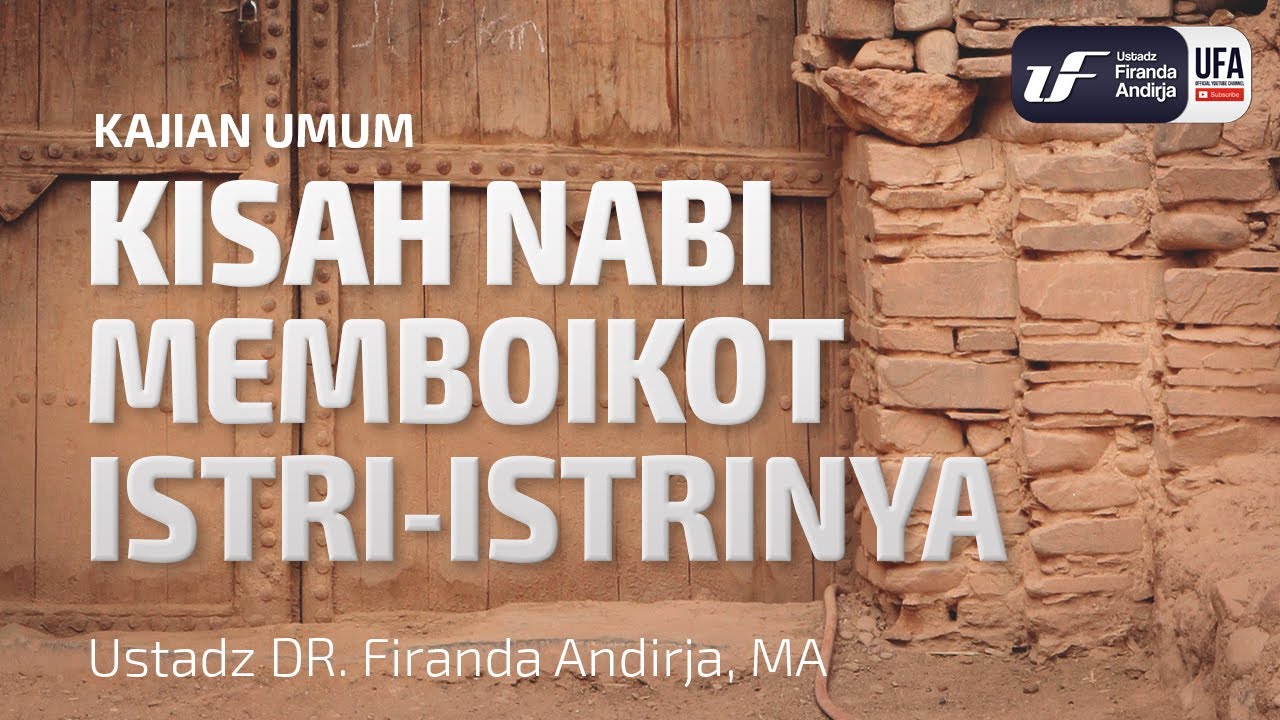 Kajian Umum : Kisah Nabi Memboikot Istri-Istrinya - Ustadz Dr. Firanda Andirja, Lc, M.A.