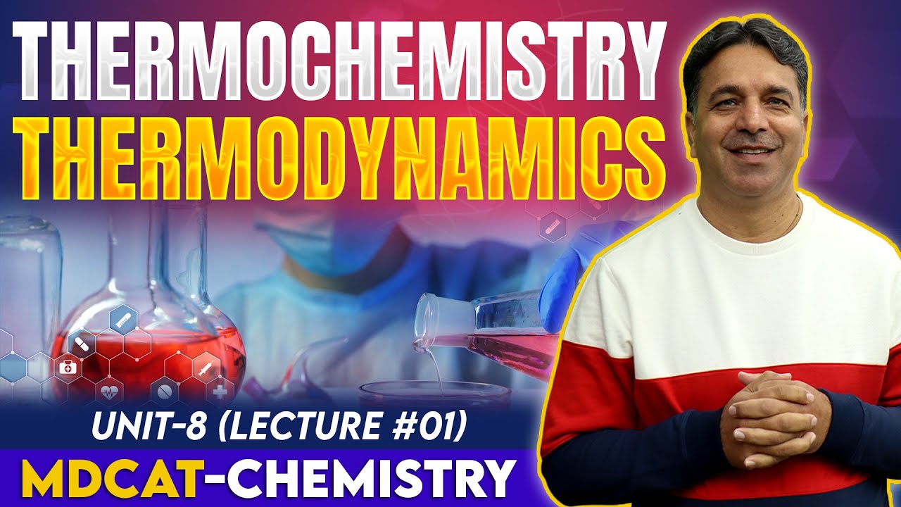 MDCAT I Thermochemistry I Unit 8 I Lec # 1 I Prof. Wajid Ali Kamboh | WAK Entry Test