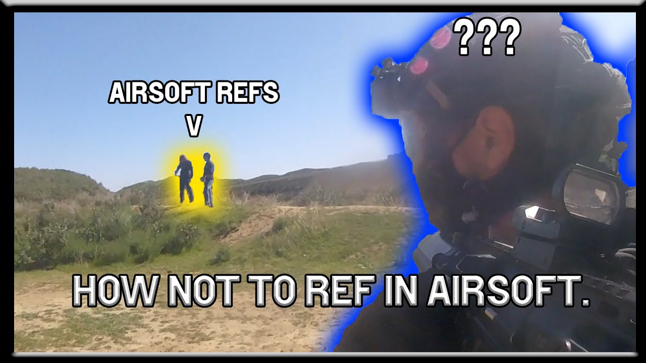 How not to Referee in Airsoft.