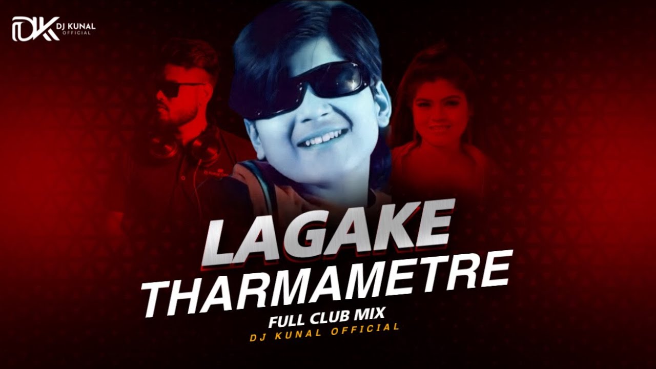 Laga Ke Tharmameter | Bhojpuri Club Mix | Mithu Marshal | DJ Kunal Official