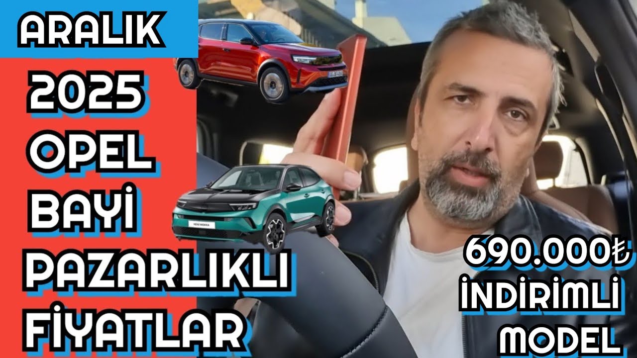 ARALIK 2025 OPEL BAYİ PAZARLIKLI 690.000t'ye VARAN İNDİRİMLİ FİYATLARI 
