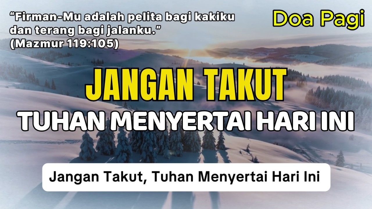 Jangan Takut, Tuhan Menyertai Hari Ini | Doa Pagi
