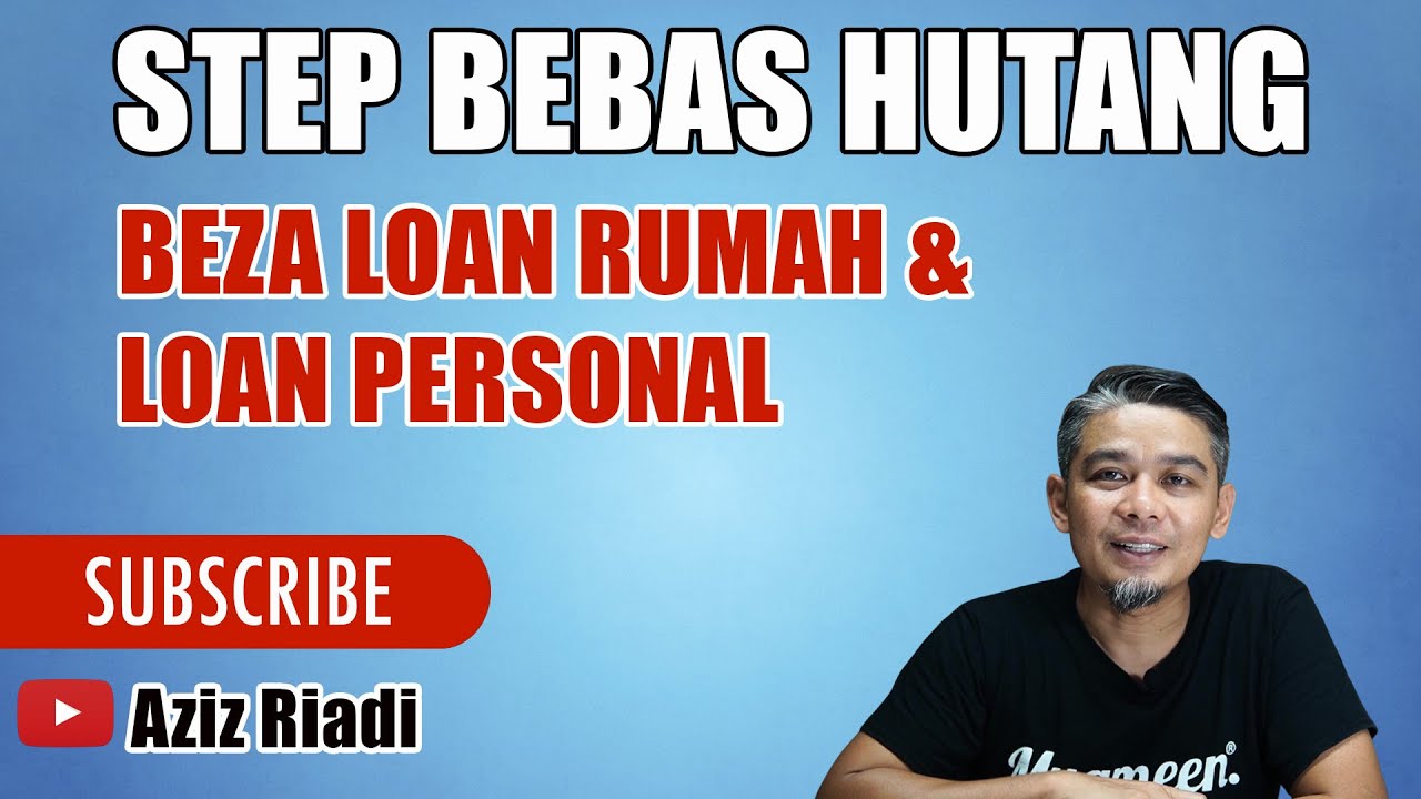 BEZA LOAN RUMAH DAN PERSONAL LOAN. TENGOK SAMPAI HABIS #AzizRiadi