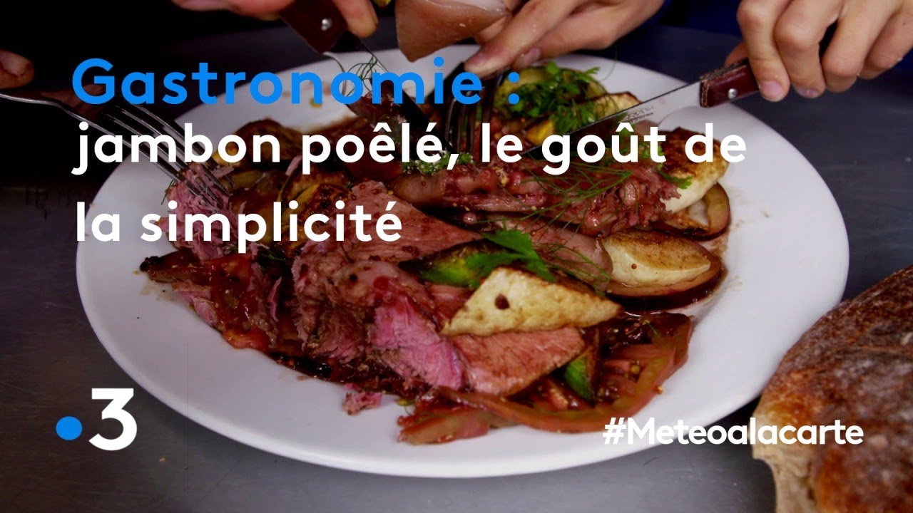 Gastronomie : jambon poêlé, le goût de la simplicité - Météo à la carte
