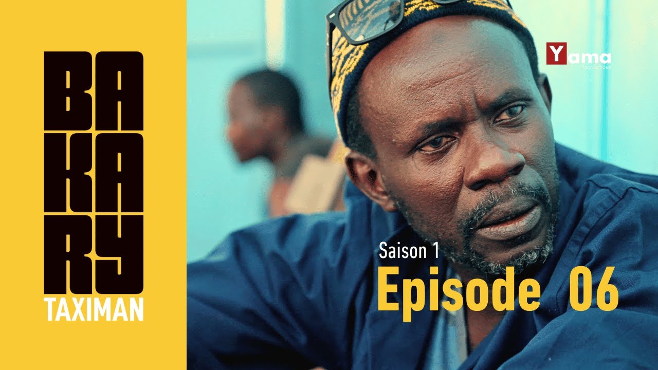 Série - BAKARY TAXIMAN - Saison 1 - Episode 6