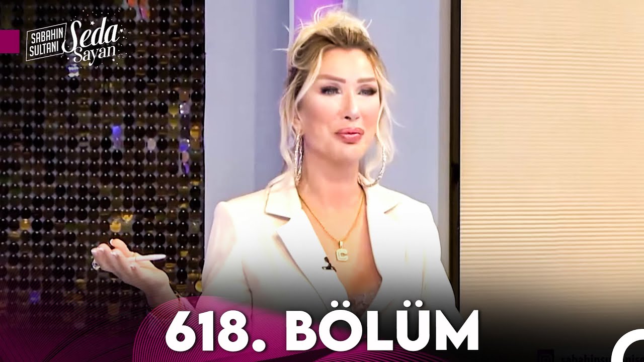 Sabahın Sultanı Seda Sayan 618. Bölüm (20 Mayıs 2024)