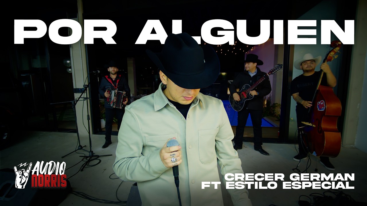Por Alguien - Estilo Especial ft Crecer Germ&aacute;n (en Vivo)