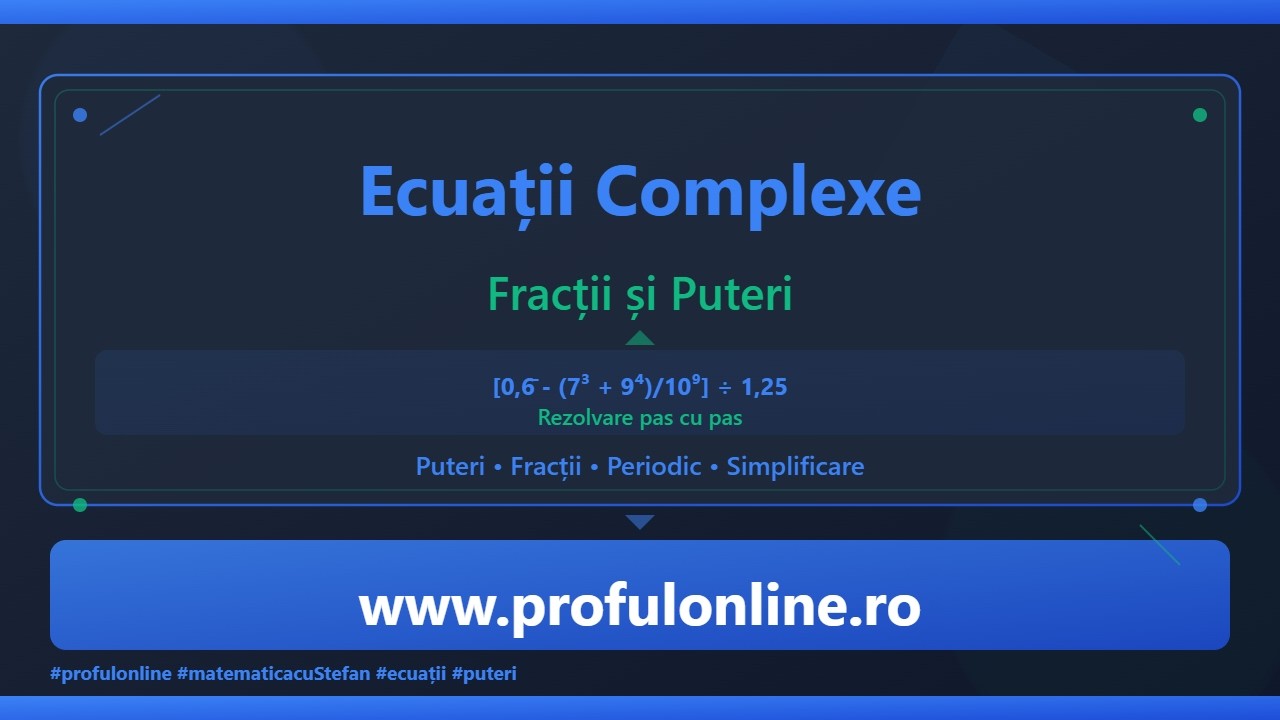 Ecuații Complexe cu Fracții și Puteri - Rezolvare Pas cu Pas