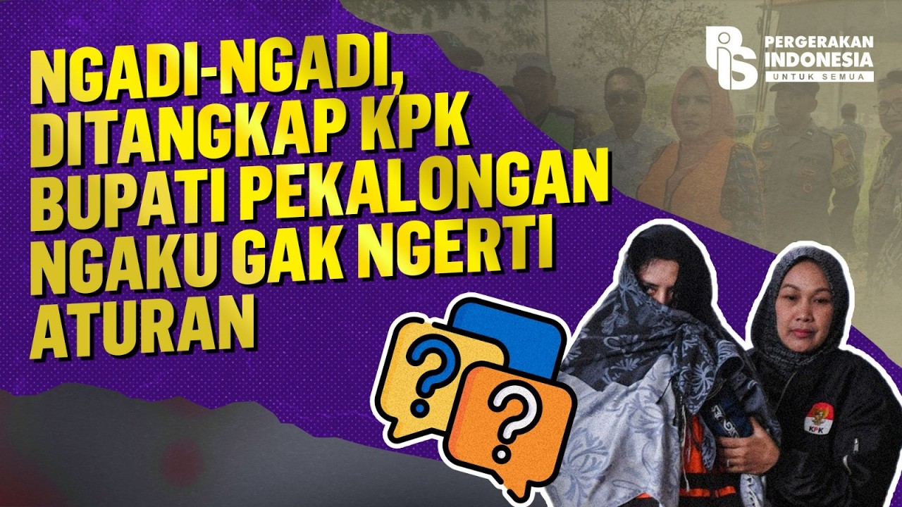Ngadi-Ngadi, Ditangkap KPK Bupati Pekalongan Ngaku Gak Ngerti Aturan