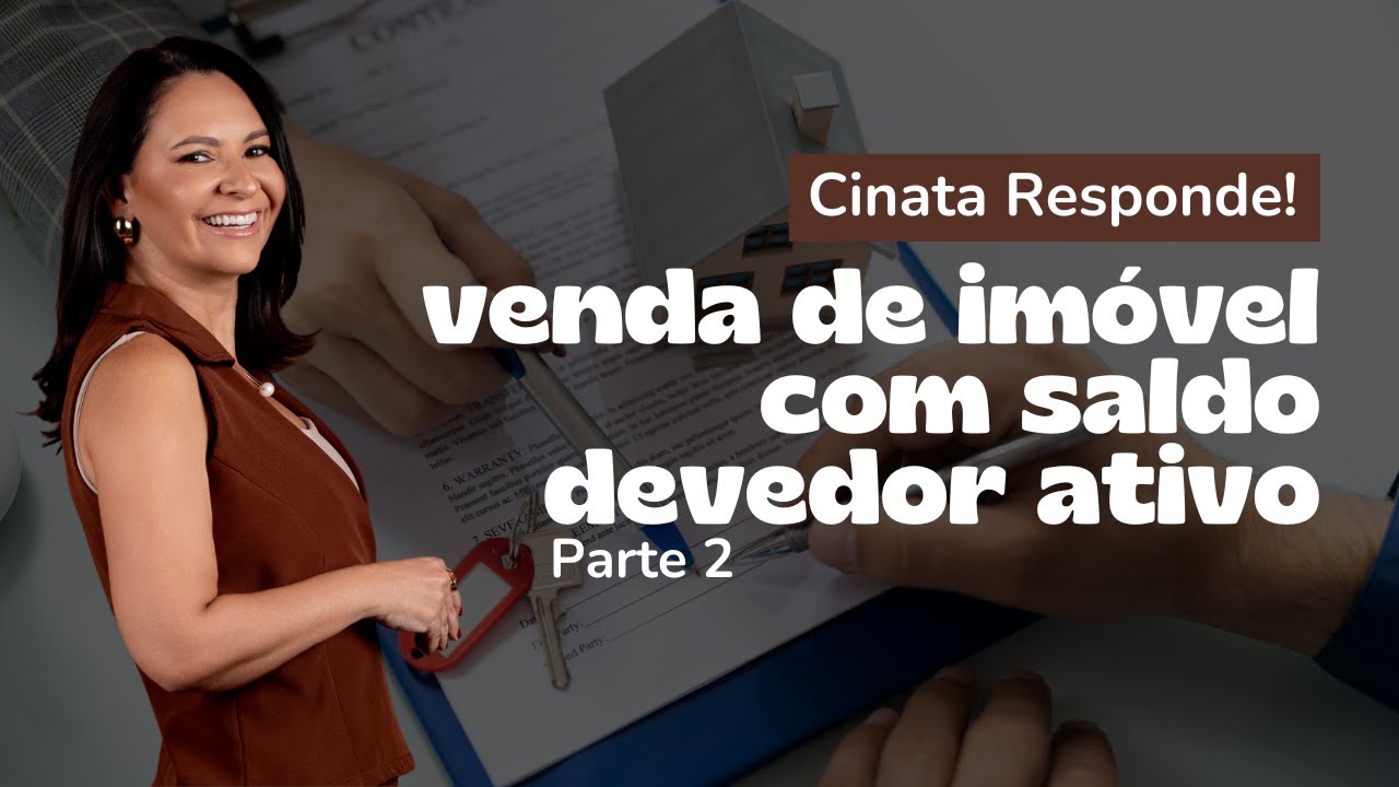 Venda de imóvel com saldo devedor ativo | Parte 2 | Cinata Responde!