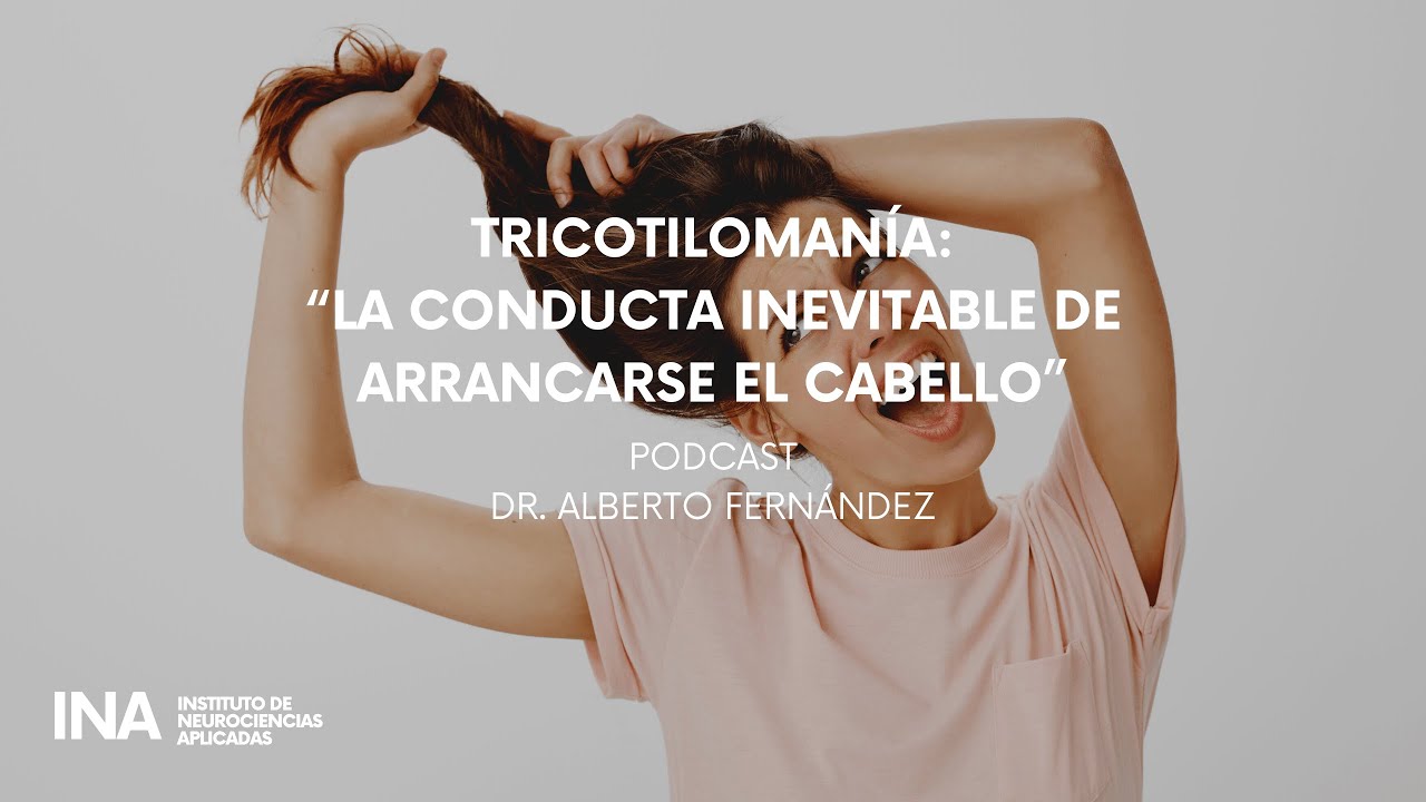 Podcast #115 Dr. Alberto Fernández / Tricotilomanía: “Conducta inevitable de arrancarse el cabello”