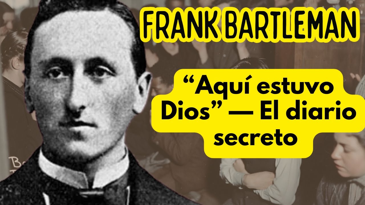 El joven que perdió a su hija… y Dios lo usó para encender el avivamiento de Azusa - Frank Bartleman