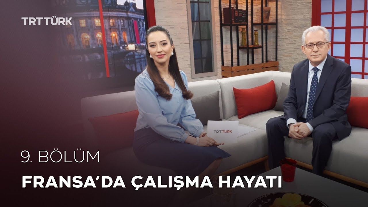 Fransa'da Çalışma Hayatı | Rehber - 9. Bölüm