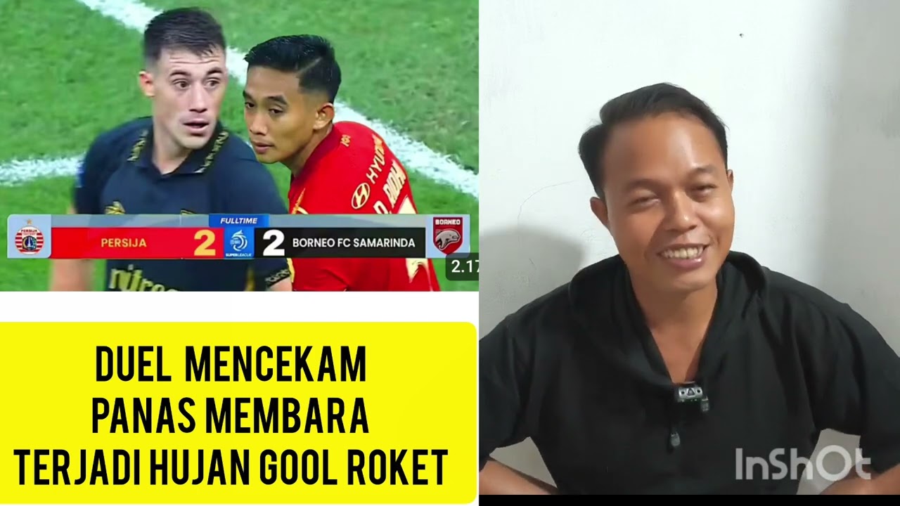 Rentetan rudal roket PERSIJA vs BORNEO FC. 