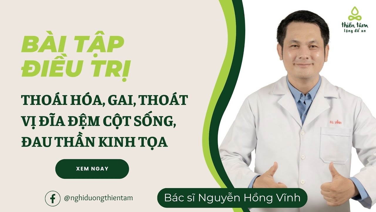 BÀI TẬP ĐIỀU TRỊ THOÁI HÓA, GAI, THOÁT VỊ ĐĨA ĐỆM CỘT SỐNG, ĐAU THẦN KINH TỌA