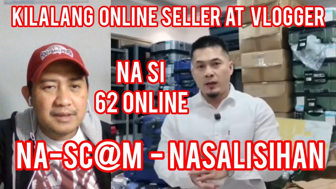 KILLALANG ONLINE SELLER AT VLOGGER NA SI 62 ONLINE AY NA-SC@M NASALISIHAN 
