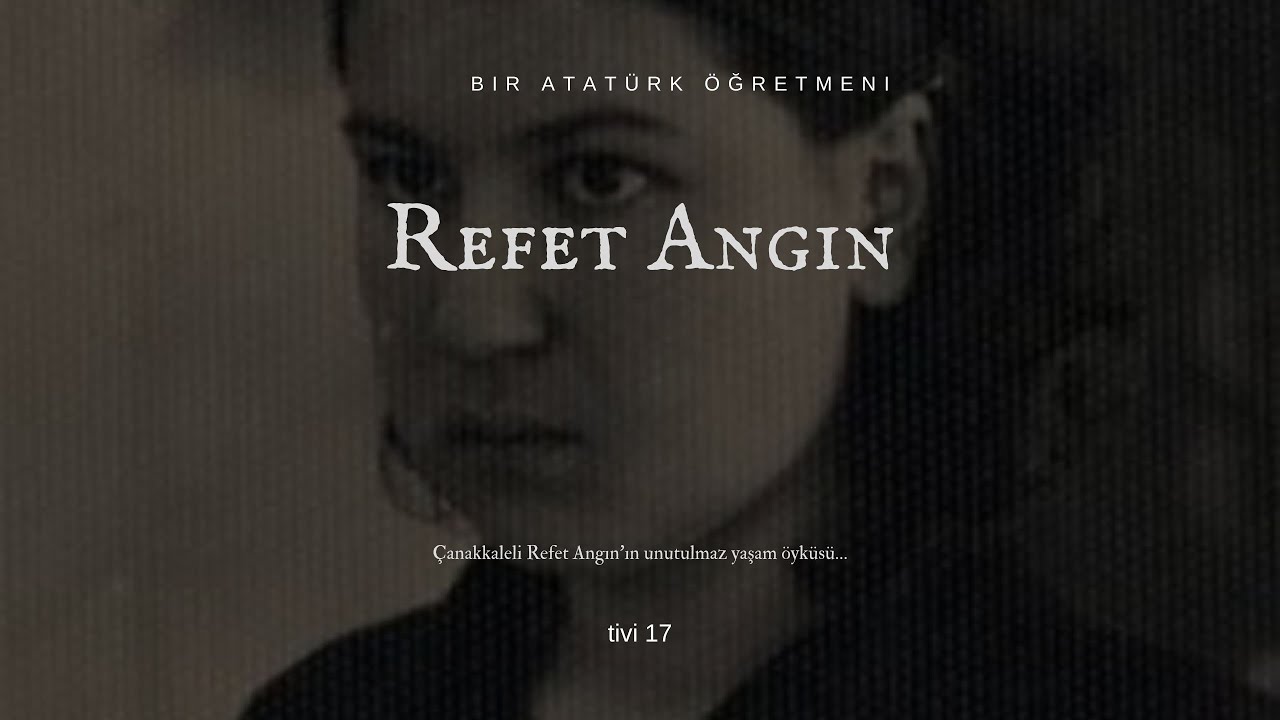 Bir Atat&uuml;rk &Ouml;ğretmeni: Refet Angın&rdquo; Belgeseli